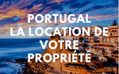 Immobilier au Portugal – La location de votre propriété